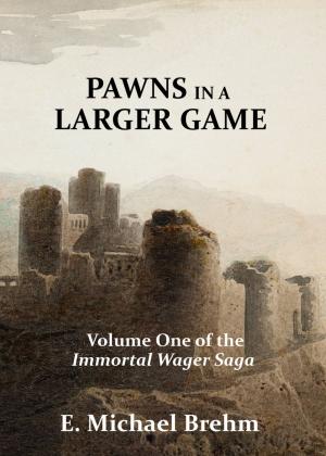 Book cover of Pawns in a Larger Game (Immortal Wager Saga, Book 1)