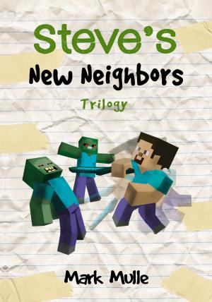Book cover of Steve’s New Neighbors Trilogy