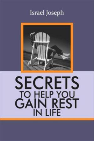Book cover of Secrets To Help You Gain Rest In LIFE
