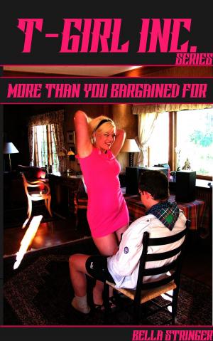Cover of the book T-Girl Inc. Series: More Than You Bargained For by Elizabeth Morgan