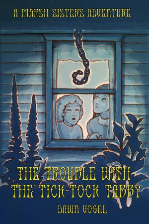 Cover of the book The Trouble with the Tick-Tock Tabby by Dawn Vogel