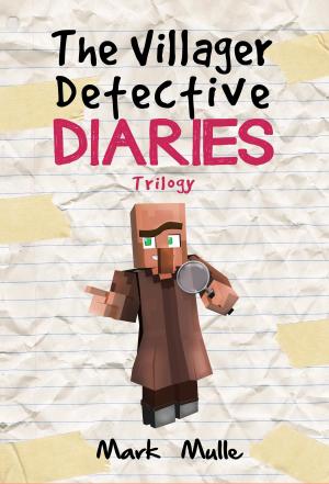 Cover of the book The Villager Detective Diaries Trilogy by D.C. Chagnon