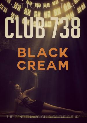 Cover of the book Club 738: Black Cream by Jean Zee