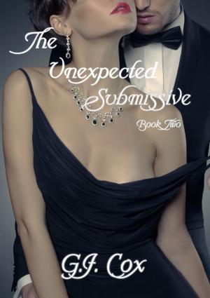 Cover of the book The Unexpected Submissive-Book Two by Anna Kinlan
