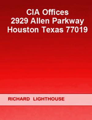 Cover of the book CIA Offices 2929 Allen Parkway Houston Texas by Richard Lighthouse