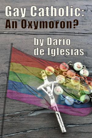 Book cover of Gay Catholic: An Oxymoron?