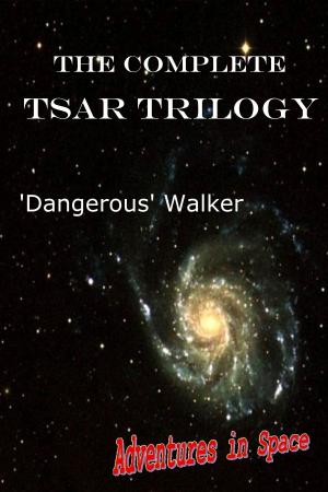 Book cover of The Complete TSAR Trilogy