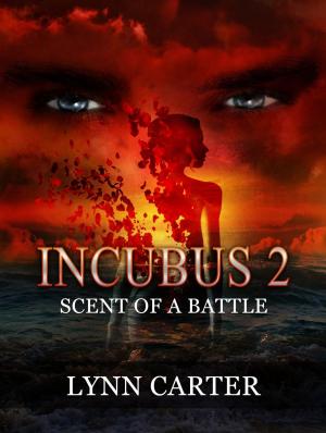 Cover of the book INCUBUS 2 : Scent of a Battle by Alexander York