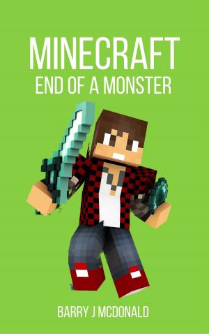 Cover of the book Minecraft: End Of A Monster by Diane L Worthy
