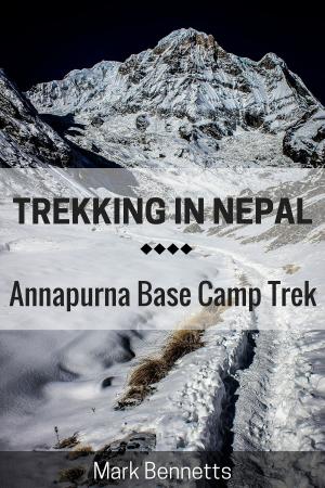 Cover of the book Trekking in Nepal: Annapurna Base Camp by Graham Dean