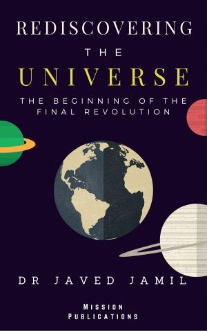 Cover of Rediscovering the Universe: The beginning of the Final Revolution : Universal Theory of Relativity