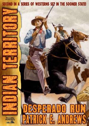 Cover of the book Indian Territory 2: Desperado Run by J.T. Edson