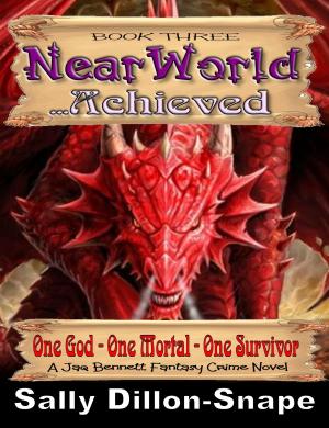 Cover of the book Nearworld Achieved Book Three of the Nearworld Trilogy by Marla Josephs