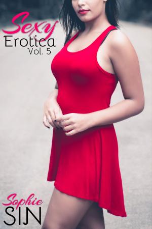 Cover of the book Sexy Erotica Vol. 5 by Amelia Keldan