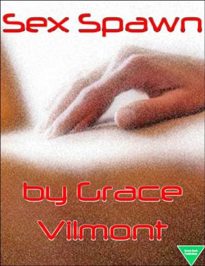 Cover of the book Sex Spawn by Grace Vilmont