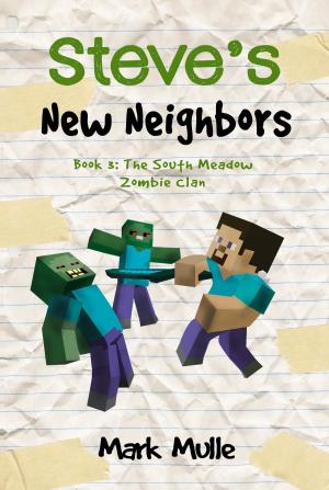 Cover of the book Steve's New Neighbors, Book 3: The South Meadow Zombie Clan by Clover Autrey, Jacqueline Diamond, Regina Richards, C.A. Szarek, Rosalie Redd, Cornelia Amiri