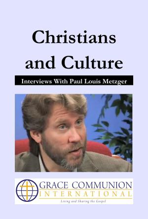 Cover of Christians and Culture: Interviews With Paul Louis Metzger