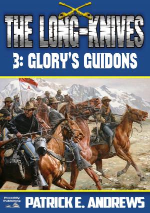 Cover of the book The Long-Knives 3: Glory's Guidons by J.T. Edson