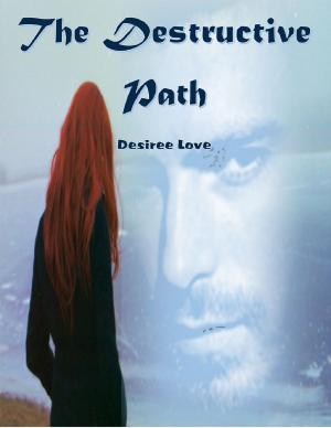 Cover of the book The Destructive Path by Darcy Danielle
