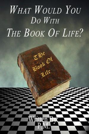 bigCover of the book What Would You Do With The Book Of Life? by 