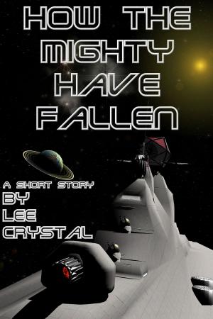Cover of the book How the Mighty Have Fallen by K.C. Stewart