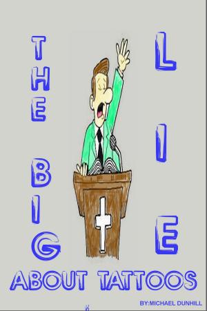 Cover of the book The Big Lie About Tattoos by Charles Newdigate Newdegate