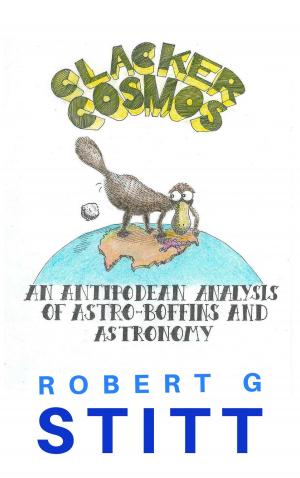 Cover of the book Clacker Cosmos: An Antipodean Analysis of Astro-boffins and Astronomy by Isaac Miller