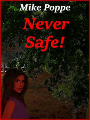 Cover of the book Never Safe by Mike Poppe
