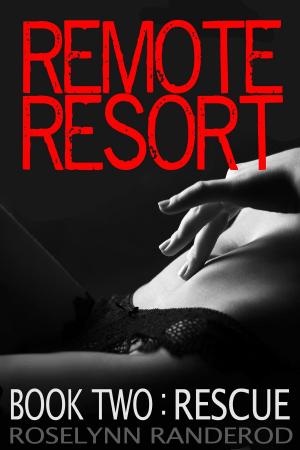 Cover of the book Remote Resort: Book Two: Rescue by Laci Paige