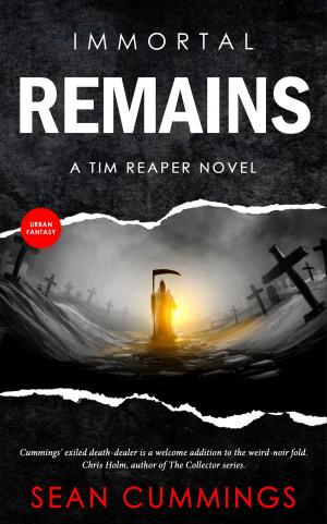Cover of the book Immortal Remains: A Tim Reaper Novel by Ilya Tourtidis