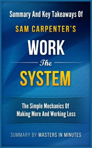 Cover of the book Work the System: The Simple Mechanics of Making More and Working Less | Summary & Key Takeaways by Manuel Chu Rubio