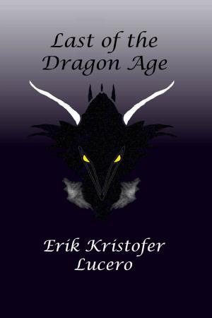 Cover of the book Last of the Dragon Age by S.A. Rule