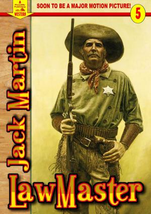 Cover of the book Lawmaster (A Piccadilly Publishing Western Book 5) by John J. McLaglen