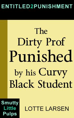 Book cover of The Dirty Prof Punished by his Curvy Black Student