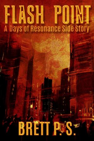 Cover of the book Flash Point: A Days of Resonance Side Story by Brett P. S.