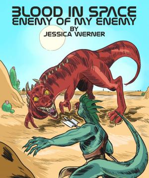 Cover of the book Blood In Space: Enemy of My Enemy by Haley Phillips