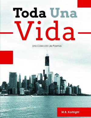 Book cover of Toda Una Vida: Una Colección de Poemas