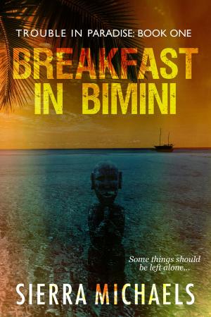 Cover of the book Breakfast In Bimini by Heather Marie Adkins, Sidonia Rose, Jennifer Laslie