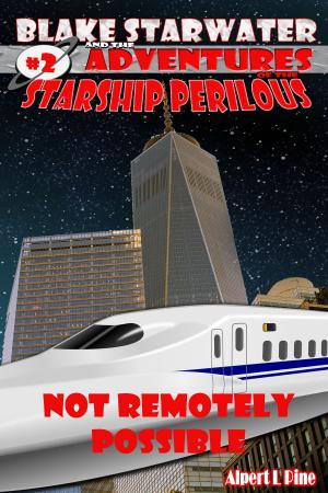 Cover of the book Not Remotely Possible (Starship Perilous Adventure #2) by Elliot Arthur Cross, Joshua Winning