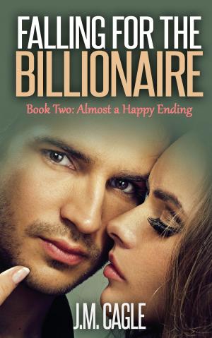 bigCover of the book Falling for the Billionaire, Book Two: Almost a Happy Ending by 