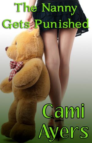 Cover of the book The Nanny Gets Punished by Cami Ayers