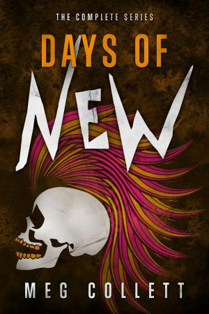 Cover of the book Days of New: The Complete Collection (Serials 1-5) by Claire Kent