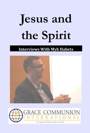 Book cover of Jesus and the Spirit: Interviews With Myk Habets