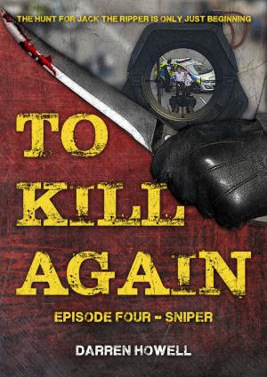 Cover of the book To Kill Again: Episode Four by Alejandro Morales