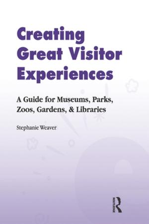 Cover of the book Creating Great Visitor Experiences by Tracy Bowell, Gary Kemp