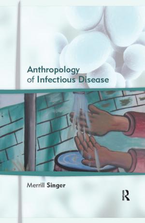 Cover of the book Anthropology of Infectious Disease by Anthony Moran