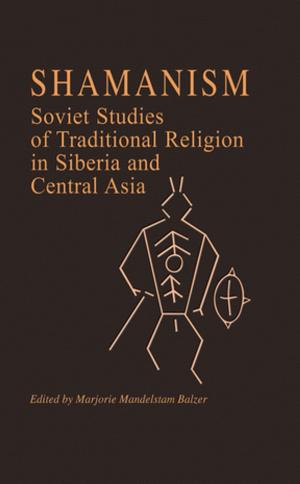 Cover of the book Shamanism: Soviet Studies of Traditional Religion in Siberia and Central Asia by 