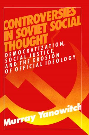 Book cover of Controversies in Soviet Social Thought: Democratization, Social Justice and the Erosion of Official Ideology