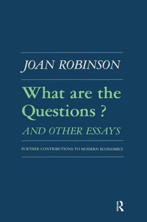 Cover of the book What are the Questions and Other Essays: Further Contributions to Modern Economics by Frank Clarke, Graeme William Dean, Martin E Persson