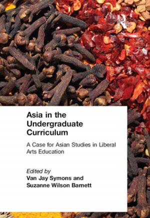 Book cover of Asia in the Undergraduate Curriculum: A Case for Asian Studies in Liberal Arts Education